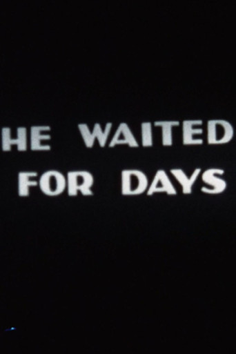 He Waited for Days