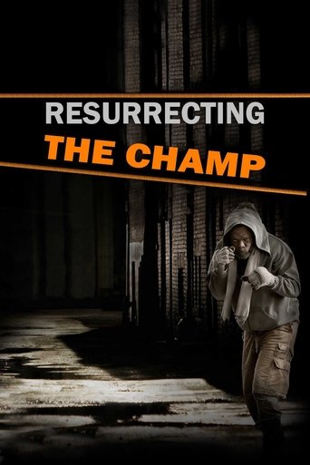 Resurrecting the Champ (2007) Resurrecting the Champ (2007)
