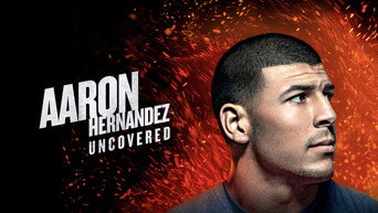 #4 Aaron Hernandez Uncovered