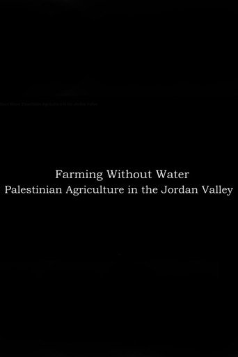 Farming Without Water: Palestinian Agriculture in the Jordan Valley (2014)