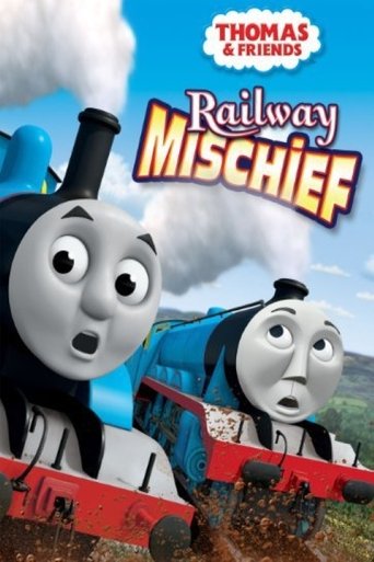 Thomas & Friends: Railway Mischief (2013) Thomas & Friends: Railway Mischief (2013)
