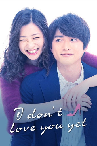 I Don't Love You Yet (2019)