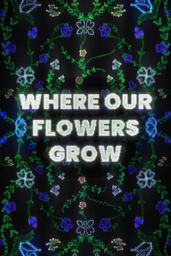 Where Our Flowers Grow