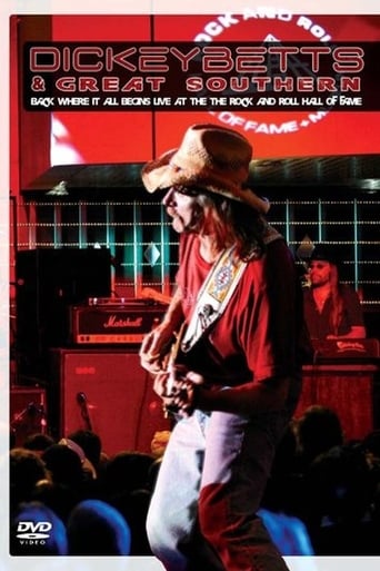 Dickey Betts & Great Southern: Back Where It All Begins Live At The Rock And Roll Hall Of Fame