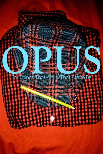 Opus: For The Things That Are & to Be