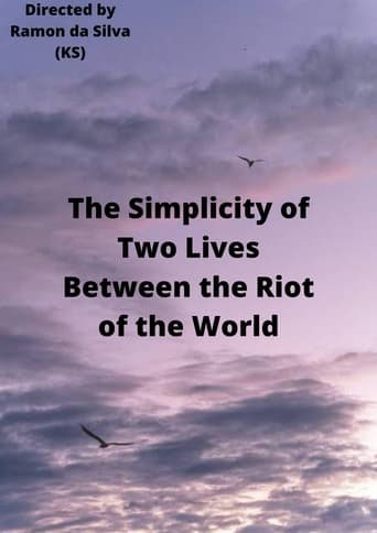 Poster för The Simplicity of Two Lives Between the Riot of the World