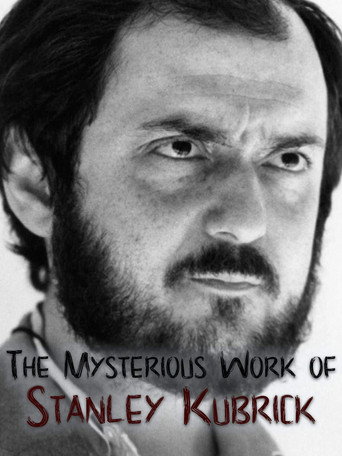 The Mysterious Work of Stanley Kubrick