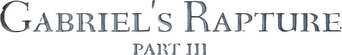 Gabriel's Rapture: Part Three logo