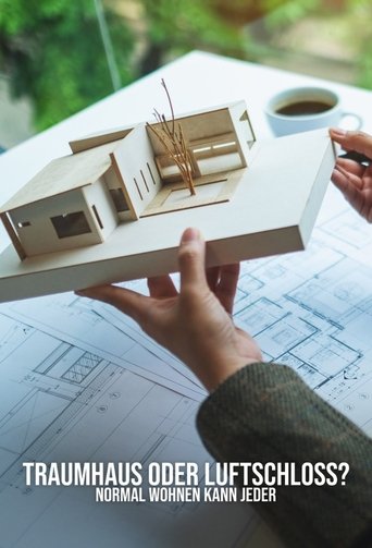 Traumhaus oder Luftschloss? - Normal wohnen kann jeder