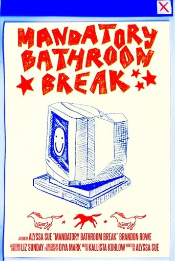Mandatory Bathroom Break