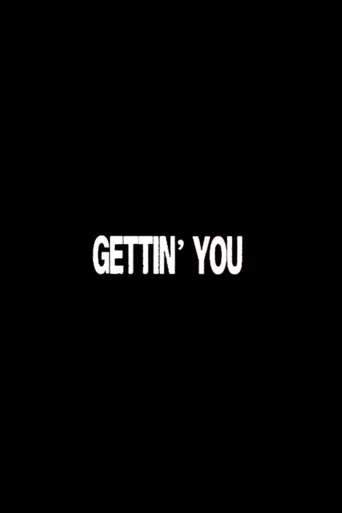 Gettin' You