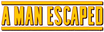 A Man Escaped logo