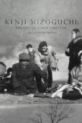 Kenji Mizoguchi: The Life of a Film Director (1975) Kenji Mizoguchi: The Life of a Film Director (1975)