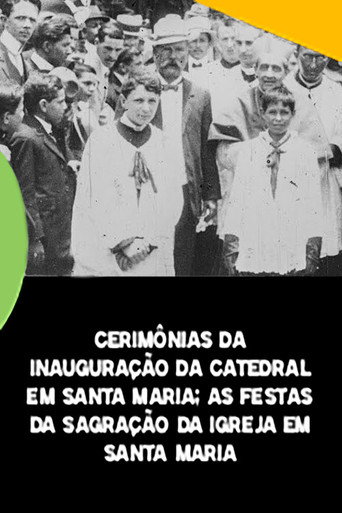Cerim&ocirc;nias da Inaugura&ccedil;&atilde;o da Catedral em Santa Maria (1910)