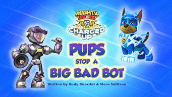Episode 42 — Mighty Pups, Charged Up: Pups Stop a Big Bad Bot
