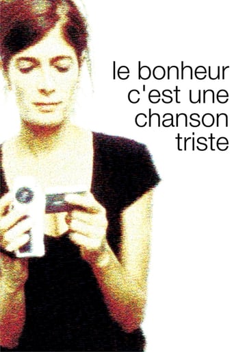 Poster of Le bonheur c'est une chanson triste