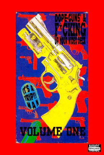 Dope, Guns & Fucking Up Your Video Deck: Volume One (1992)