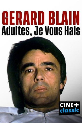 G&eacute;rard Blain : adultes, je vous hais (2019)