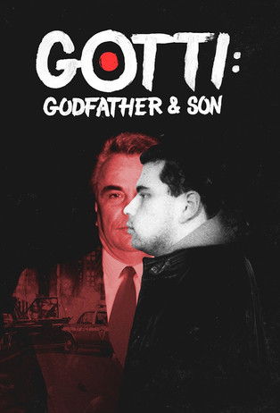 Gotti: Godfather and Son (2018)