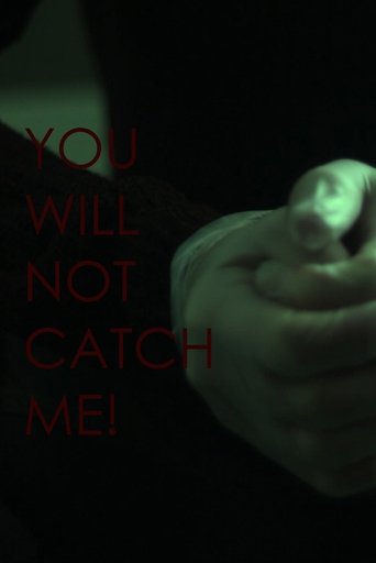You Will Not Catch Me! (2021)