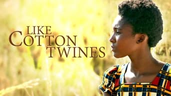 Like Cotton Twines (2016)