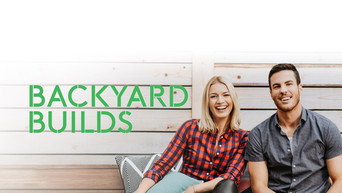 Backyard Builds (2017- )