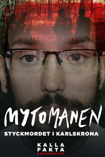Kalla fakta dokument&auml;r: Mytomanen - Styckmordet i Karlskrona (2021)