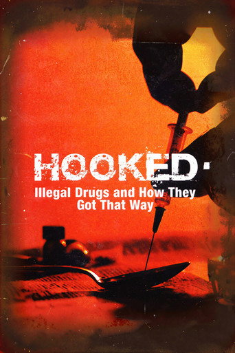 Poster de Hooked - Illegal Drugs and How They Got That Way