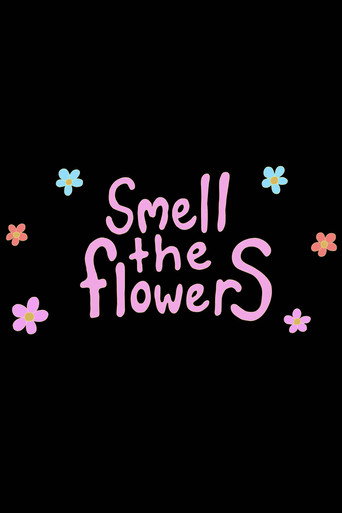 Smell The Flowers