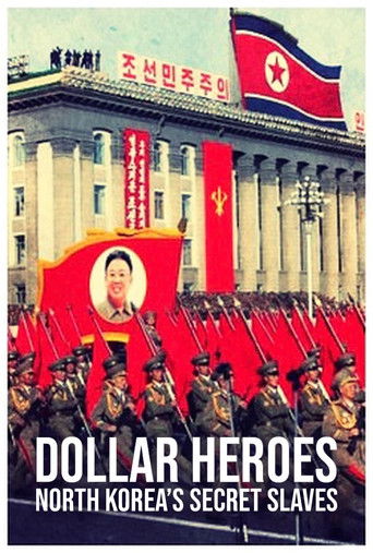 North Korea's Secret Slaves: Dollar Heroes (2018)