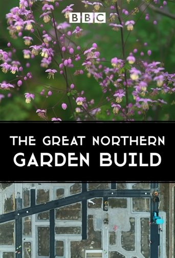 The Great Northern Garden Build: Season 1