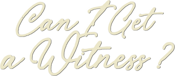 Can I Get a Witness? logo