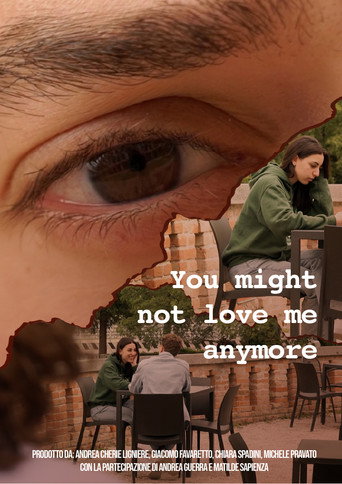 You Might Not Love Me Anymore