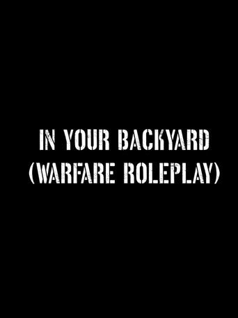 In Your Backyard (Warfare Roleplay)