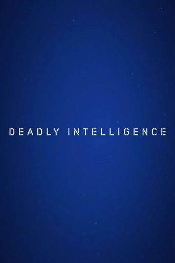 Deadly Intelligence