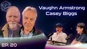 Episode 7 — Casey Biggs & Vaughn Armstrong