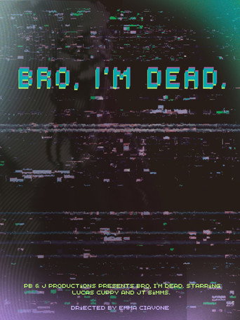 Watch Bro, I'm Dead. free online