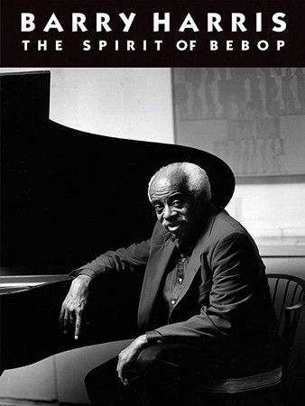 Barry Harris: The Spirit of Bebop