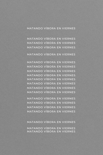 Matando Víbora En Viernes