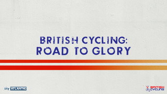British Cycling: Road to Glory (2012)