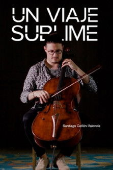 Un Viaje Sublime: Santiago Cañón poster