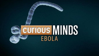 Curious Minds: Ebola (2015- )