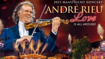 André Rieu's 2023 Maastricht Concert: Love Is All Around (2023)