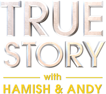 True Story with Hamish & Andy logo