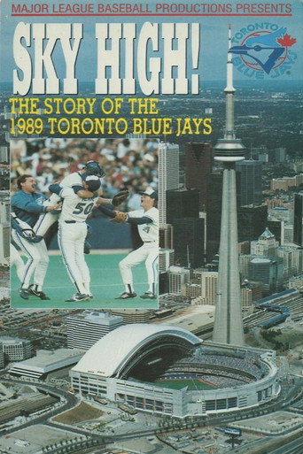 Affiche du film SKY HIGH: THE STORY OF THE 1989 TORONTO BLUE JAYS