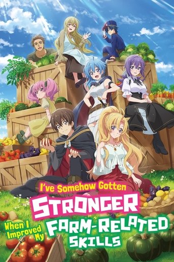 I've Somehow Gotten Stronger When I Improved My Farm-Related Skills.: Season 1