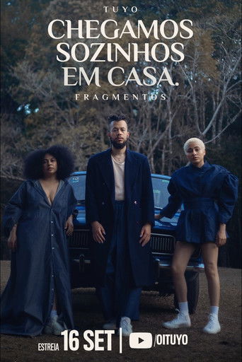 Chegamos Sozinhos Em Casa - Fragmentos poster