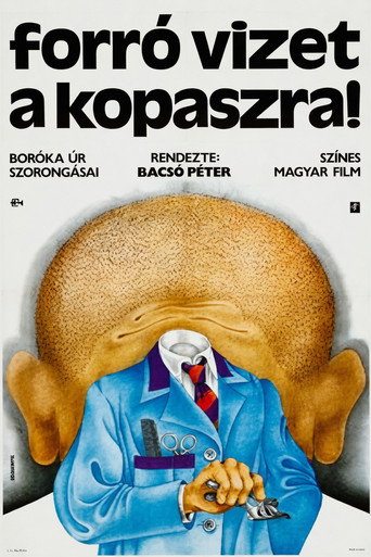 Forró vizet a kopaszra!