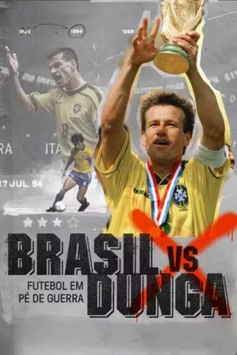 Brasil vs Dunga - Futebol em PĆ© de Guerra poster