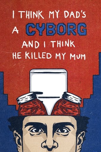 I Think My Dad's a Cyborg and I Think He Killed My Mum (1970)